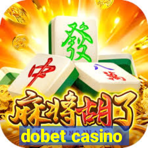 dobet casino